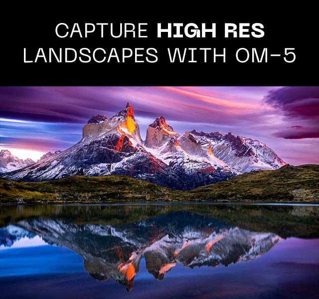 Capture High Res Landscapes with the OM5