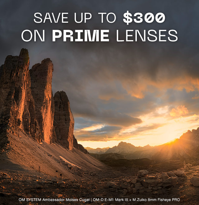 Save Up to $300 on Prime Lenses